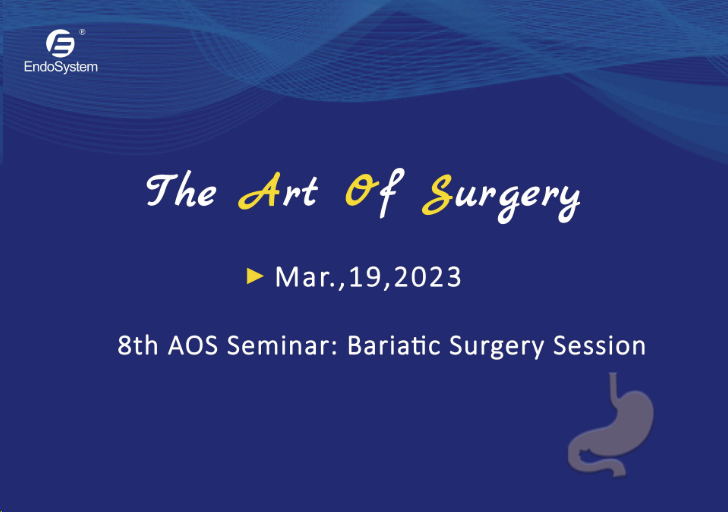 EndoSystem Medical successfully held the 8th AOS seminar: bariatic surgery session
